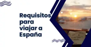 Requisitos para viajar a España